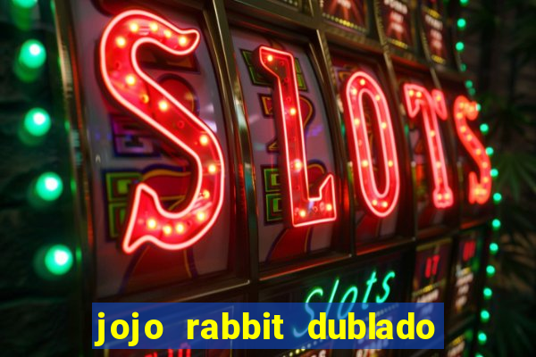 jojo rabbit dublado google drive