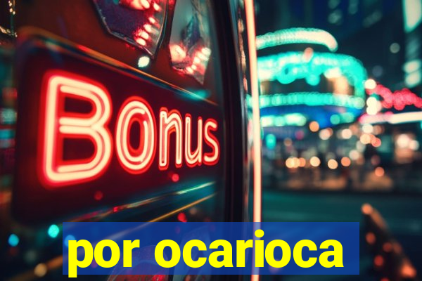 por ocarioca