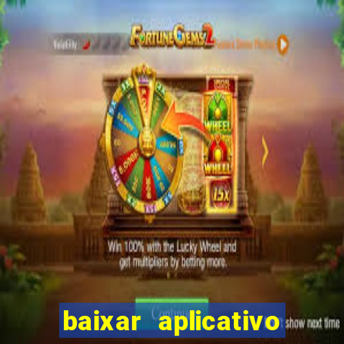 baixar aplicativo do jogo do tigrinho