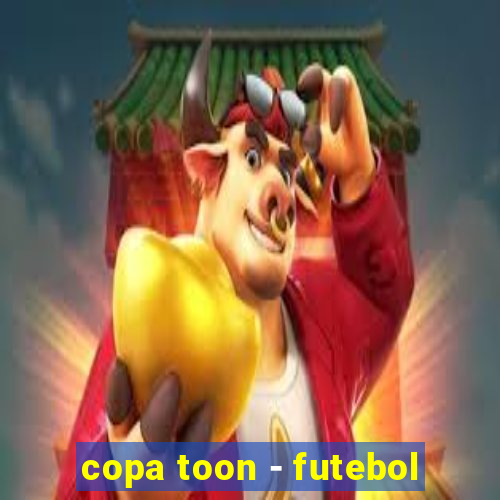 copa toon - futebol