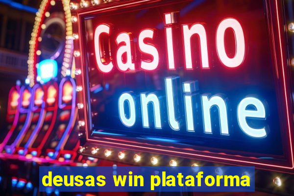 deusas win plataforma