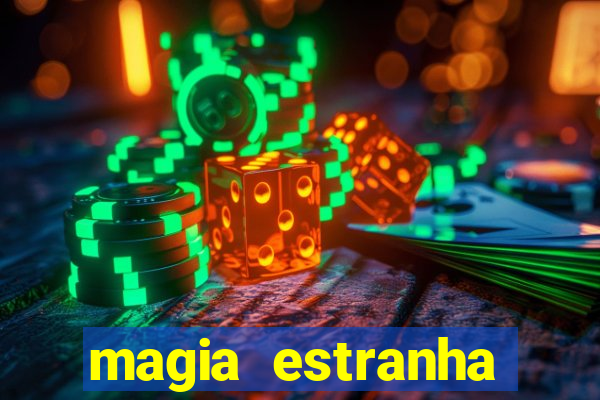 magia estranha filme completo dublado