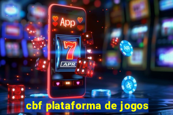 cbf plataforma de jogos