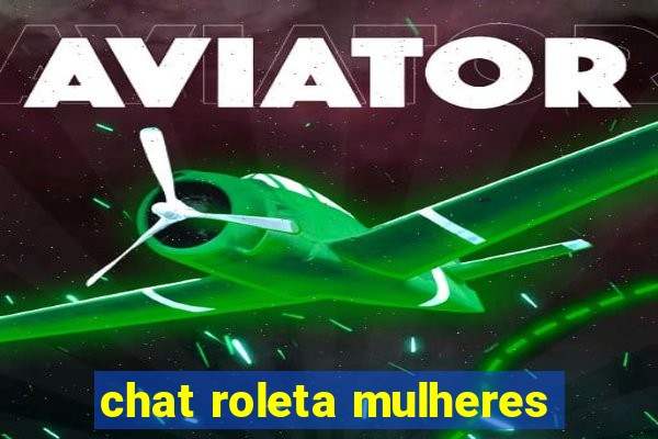 chat roleta mulheres