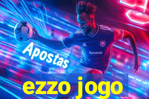 ezzo jogo