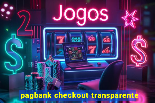 pagbank checkout transparente