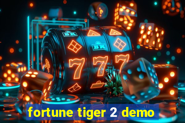 fortune tiger 2 demo