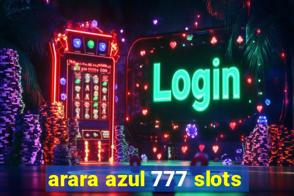 arara azul 777 slots