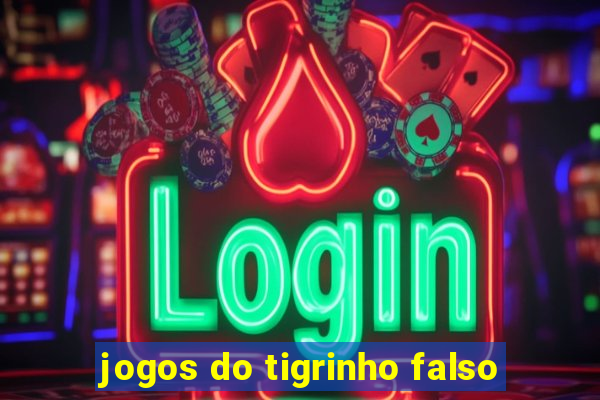 jogos do tigrinho falso