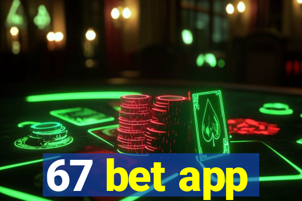 67 bet app