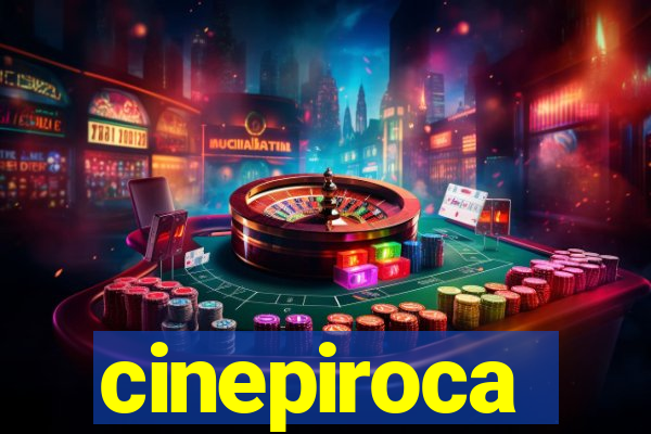 cinepiroca