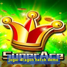 jogar dragon hatch demo