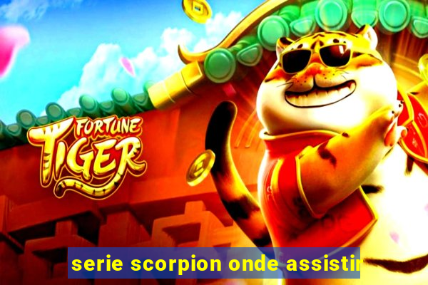 serie scorpion onde assistir