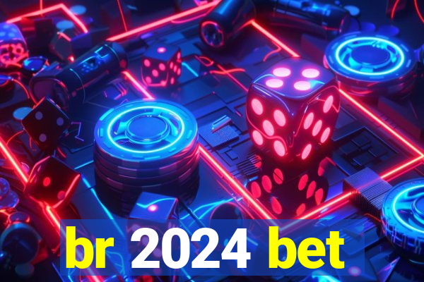 br 2024 bet