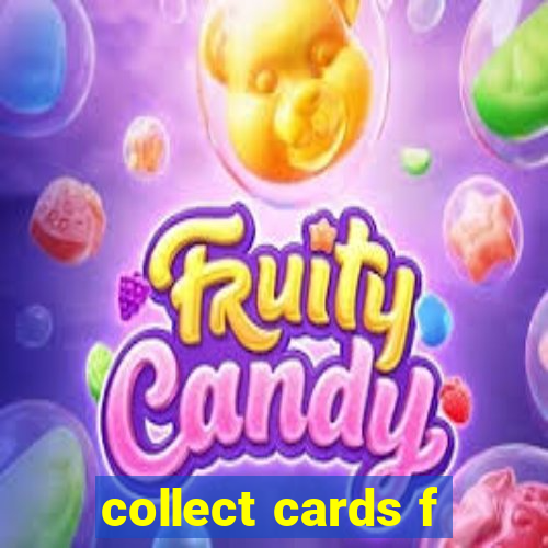 collect cards f