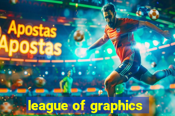 league of graphics