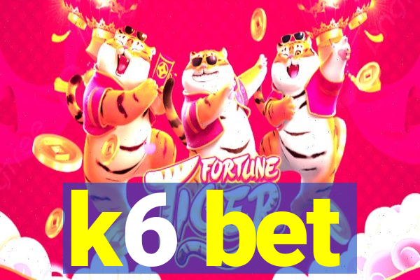 k6 bet