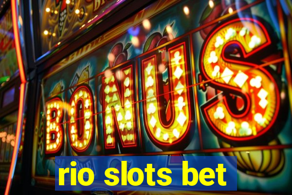 rio slots bet