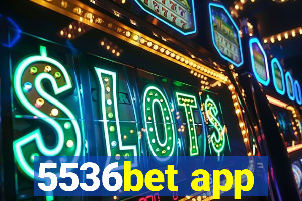 5536bet app