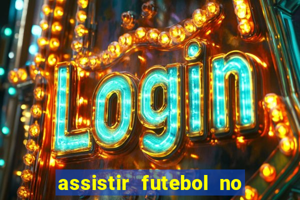 assistir futebol no premiere gratis