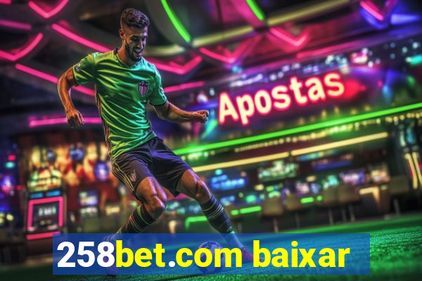 258bet.com baixar