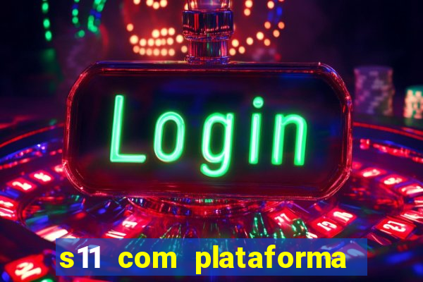 s11 com plataforma de jogos