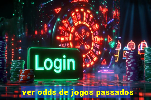 ver odds de jogos passados