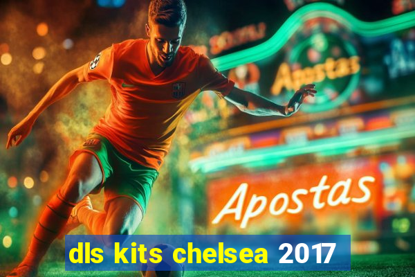 dls kits chelsea 2017