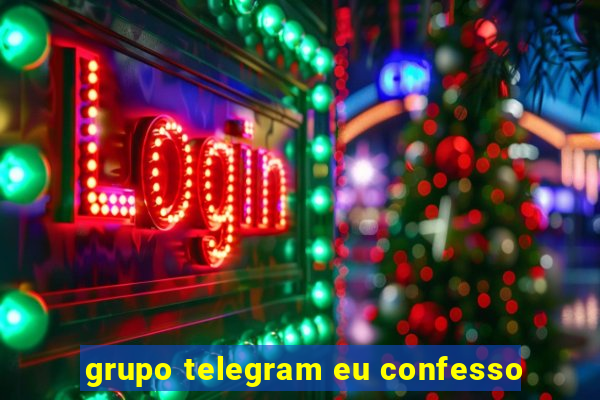 grupo telegram eu confesso