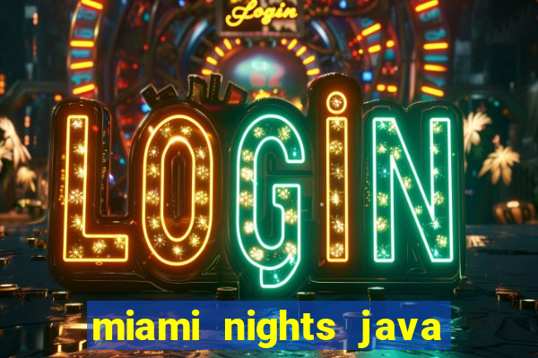 miami nights java pt-br 320x240