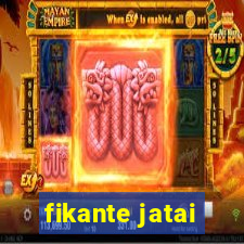 fikante jatai