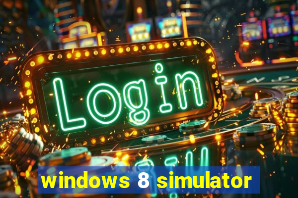 windows 8 simulator