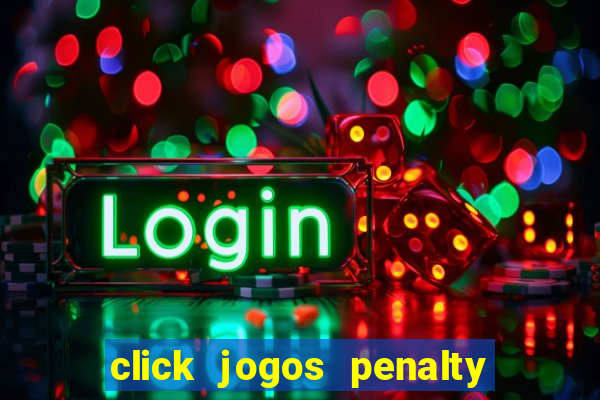 click jogos penalty fever brasil