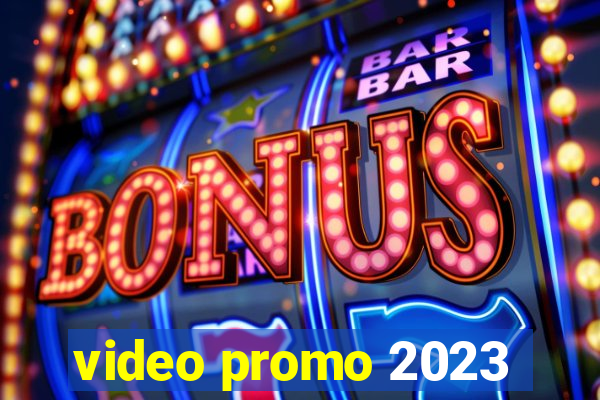 video promo 2023