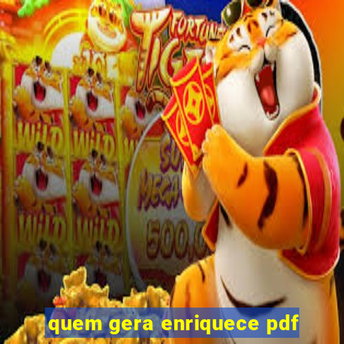 quem gera enriquece pdf