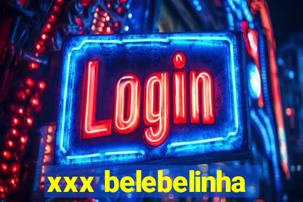 xxx belebelinha