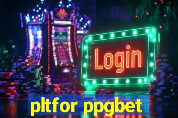 pltfor ppgbet