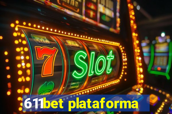 611bet plataforma