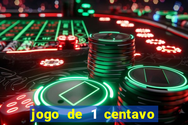 jogo de 1 centavo estrela bet