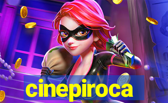 cinepiroca