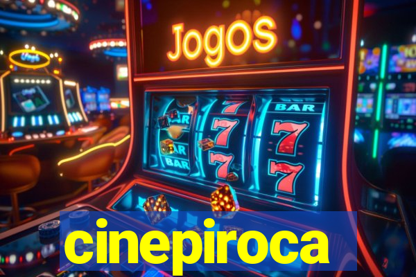 cinepiroca