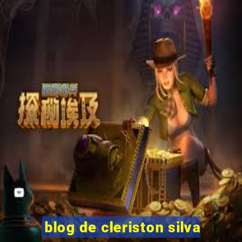 blog de cleriston silva