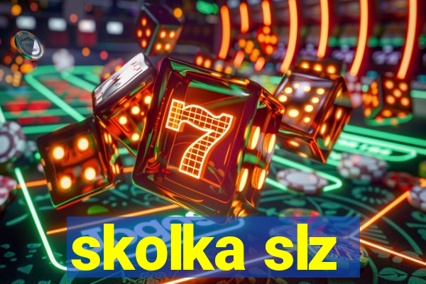 skolka slz