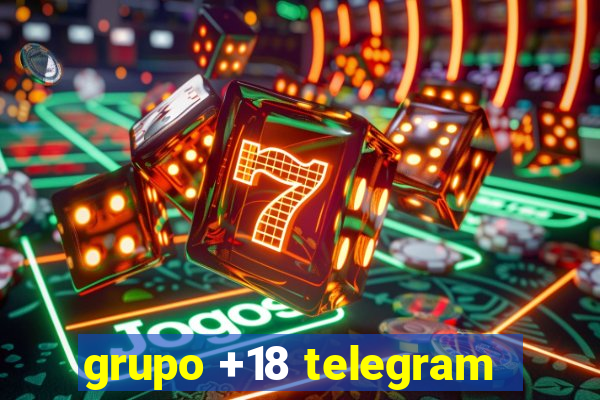 grupo +18 telegram