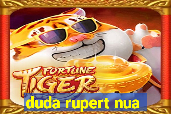 duda rupert nua