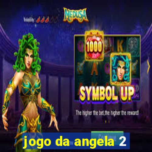 jogo da angela 2