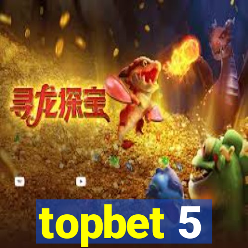 topbet 5