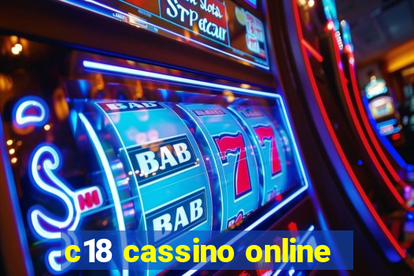 c18 cassino online