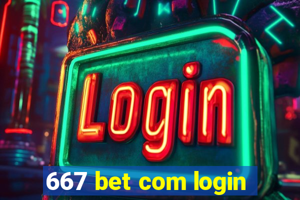 667 bet com login