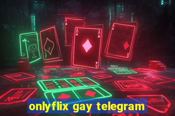 onlyflix gay telegram